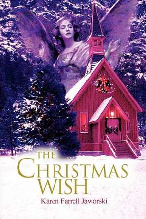 The Christmas Wish de Karen Farrell Jaworski