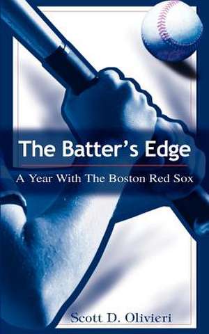 The Batter's Edge de Scott D. Olivieri