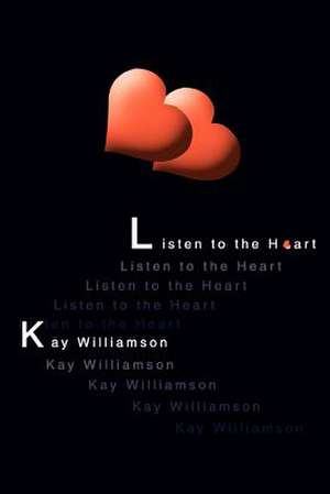 Listen to the Heart de Kay Williamson