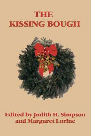 The Kissing Bough de Judith H. Simpson and Margaret Lorine