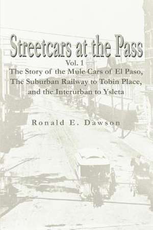 Streetcars at the Pass, Vol. 1 de Ronald E. Dawson