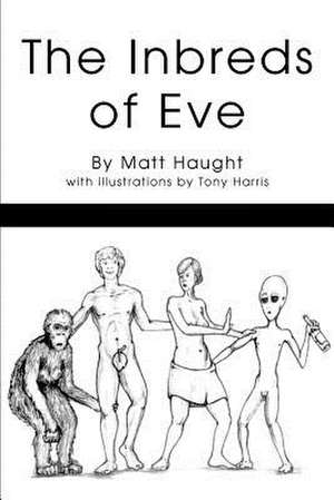 The Inbreds of Eve de Matt Haught