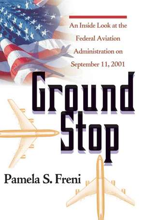 Ground Stop de Pamela S. Freni