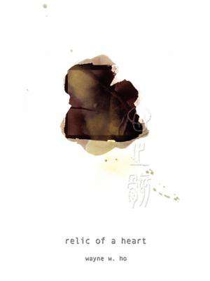 Relic of a Heart de Wayne W. Ho