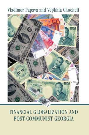 Financial Globalization and Post-Communist Georgia de Vladimer Papava