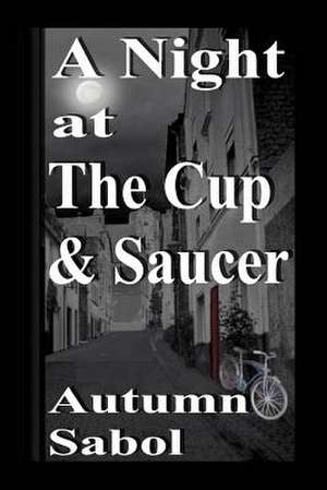 A Night at the Cup and Saucer de Autumn Sabol