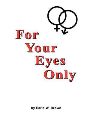 For Your Eyes Only de Earle W. Brown