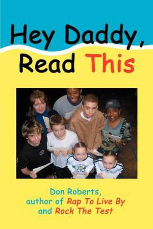 Hey Daddy, Read This de Don Roberts