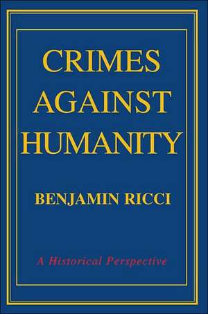 Crimes Against Humanity de Benjamin Ricci