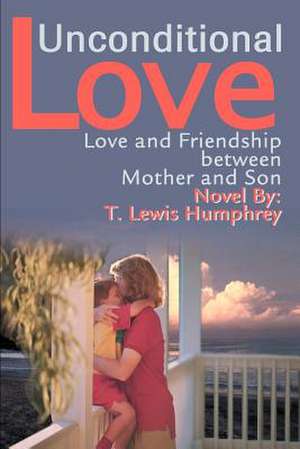 Unconditional Love de T. Lewis Humphrey