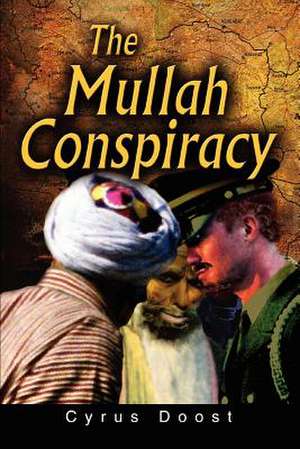 The Mullah Conspiracy de Cyrus Doost