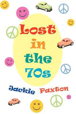 Lost in the 70s de Jackie Paxton