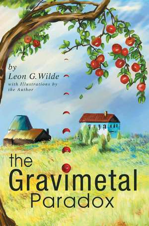 The Gravimetal Paradox de Leon G. Wilde