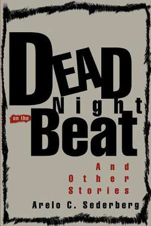 Dead Night on the Beat de Arelo C. Sederberg