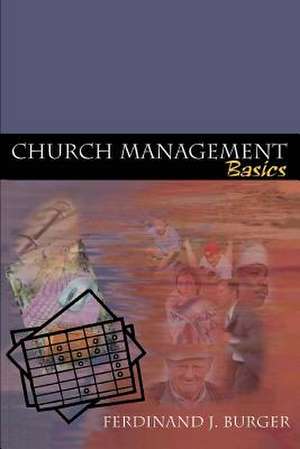 Church Management Basics de Ferdinand J. Burger