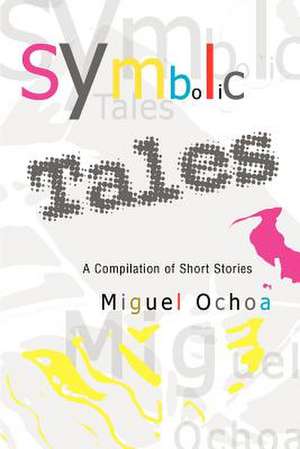 Symbolic Tales de Miguel Ochoa