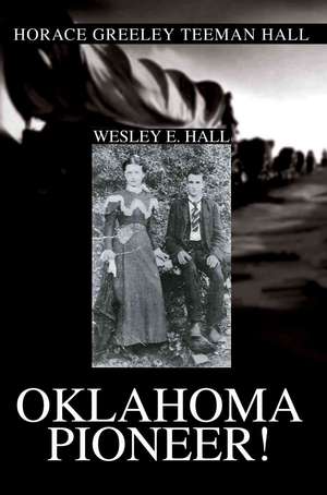 Oklahoma Pioneer! de Wesley E. Hall