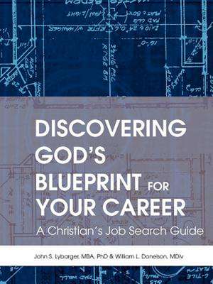 Discovering God's Blueprint for Your Career de John S. Lybarger