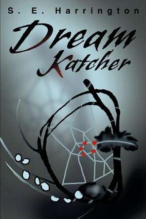 Dream Katcher de S. E. Harrington