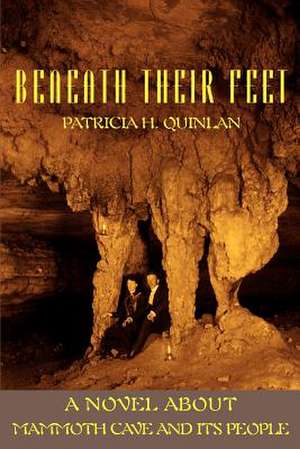 Beneath Their Feet de Patricia H. Quinlan