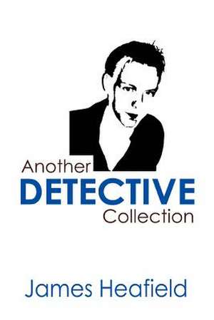 Another Detective Collection de James Heafield