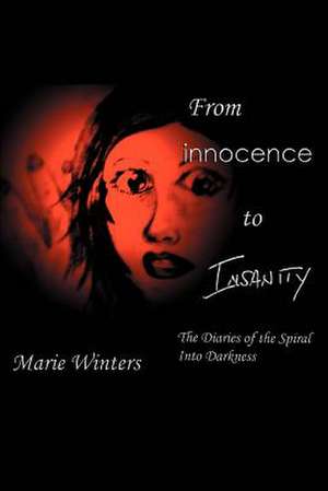 From Innocence to Insanity de Marie Winters