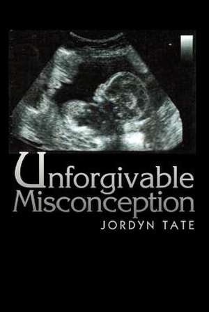 Unforgivable Misconception de Jordyn Tate