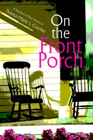 On the Front Porch de Donna-Marie L. Crocker