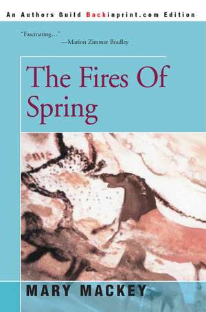 The Fires of Spring de Mary Mackey