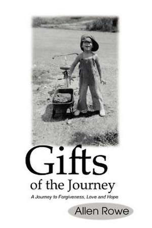 Gifts of the Journey de Allen Rowe