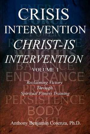 Crisis Intervention Christ-Is Intervention de Anthony Benjamin Cosenza