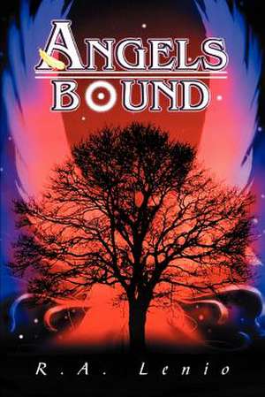 Angels Bound de R. a. Lenio