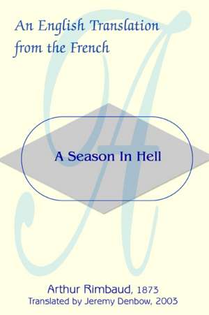 A Season in Hell de Rimbaud, Arthur