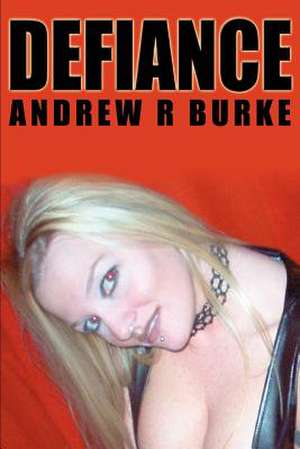 Defiance de Andrew R. Burke