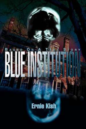 Blue Institution de Ernie Kish