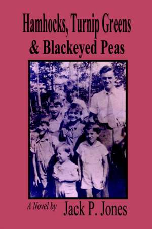 Hamhocks, Turnip Greens & Blackeyed Peas de Jack P. Jones