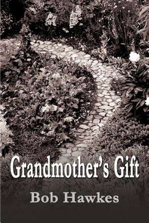 Grandmother's Gift de Bob Hawkes