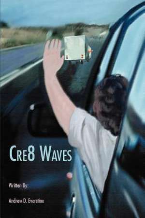 Cre8 Waves de Andrew D. Everstine