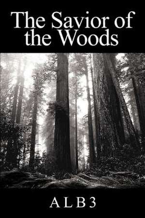 The Savior of the Woods de Alb3