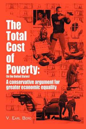 The Total Cost of Poverty de V. Earl Berg