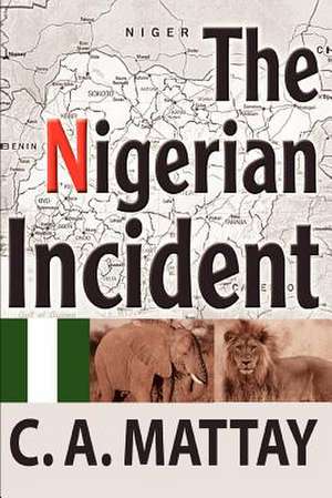 The Nigerian Incident de C. A. Mattay