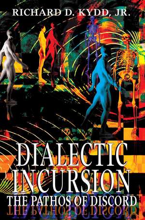 Dialectic Incursion de Richard D. Jr. Kydd