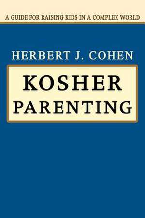 Kosher Parenting de Herbert J. Cohen