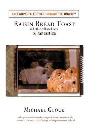 Raisin Bread Toast de Michael Glock