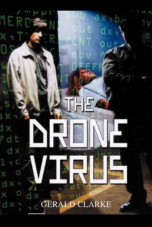 The Drone Virus de Gerald Clarke