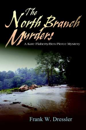 The North Branch Murders de Frank W. Dressler