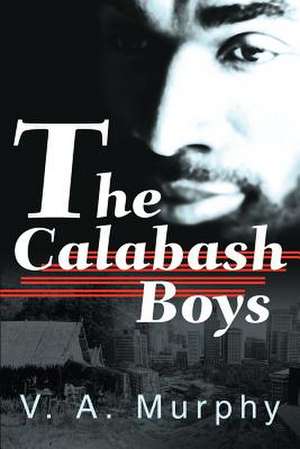 The Calabash Boys de V. A. Murphy