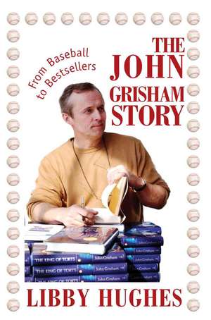 The John Grisham Story de Libby Hughes