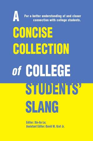 A Concise Collection of College Students' Slang de Xin-An Lu