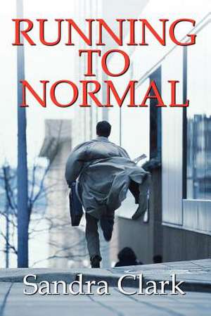 Running to Normal de Sandra Clark